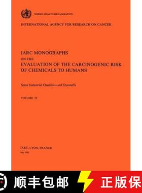 【3-4周达】Some Industrial Chemicals and Dyestuffs: IARC Monographs on the Evaluation of Carcinogenic... [9789283212294]