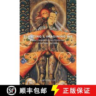 预订 Slanting I, Imagining We: Asian Canadian Literary Production in the 1980s and 1990s [9781771120418]