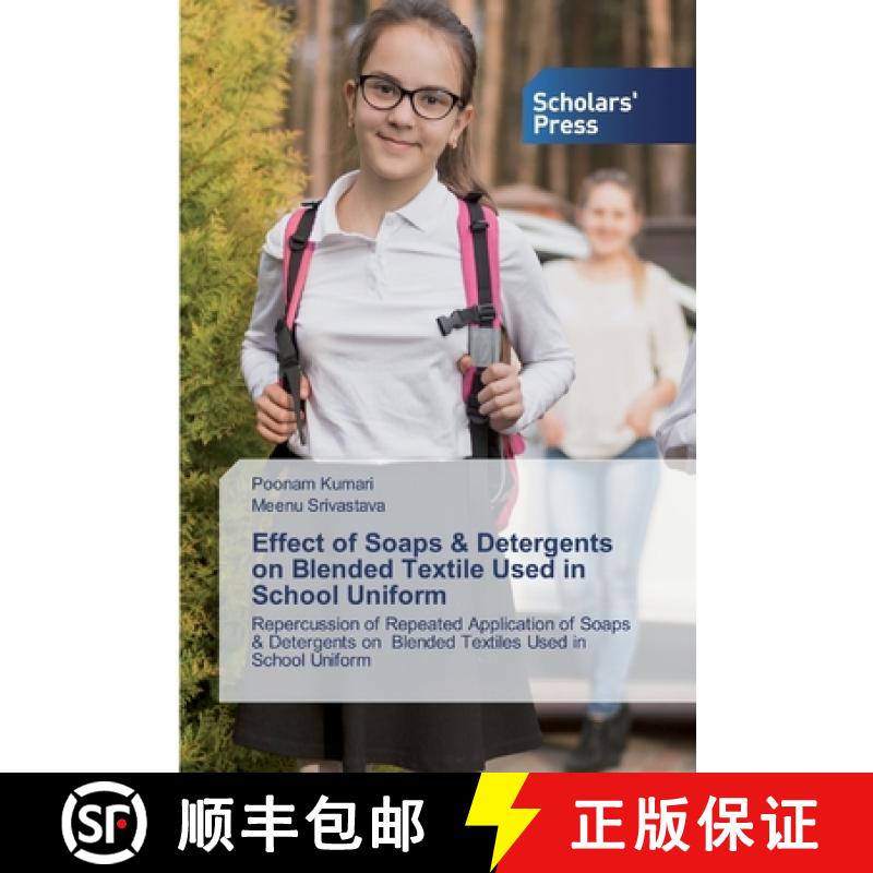 预订 Effect of Soaps & Detergents on Blended Textile Used in School Uniform [9786138929604]
