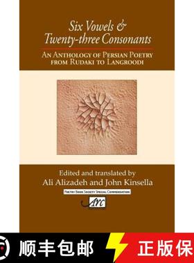 【3-4周达】Six Vowels and Twenty Three Consonants : An Anthology of Persian Poetry from Rudaki to Lan... [9781906570576]