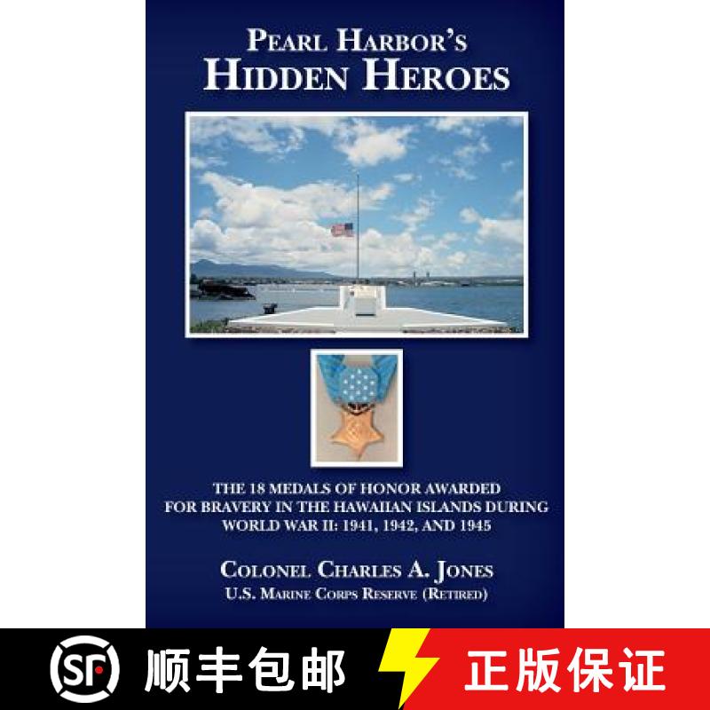 【3-4周达】Pearl Harbor's Hidden Heroes: The 18 Medals of Honor Awarded for Bravery in the Hawaiian I... [9780692780749]