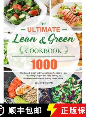 【3-4周达】Ultimate Lean and Green Cookbook: 1000-Day Lean & Green and Fueling Hacks Recipes to Help ... [9781801214506]
