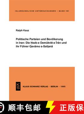 【3-4周达】Politische Parteien Und Bevölkerung in Iran: Die Hezb-E Demukrat-E Iran Und Ihr Führer Q... [9783879972395]