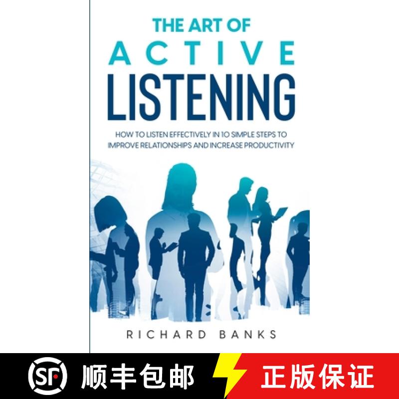 【3-4周达】The Art of Active Listening: How to Listen Effectively in 10 Simple Steps to Improve Relat... [9798985090420]