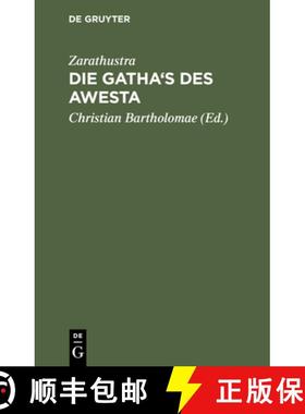 【3-4周达】Die Gatha's Des Awesta : Zarathustra's Verspredigten [9783111143736]