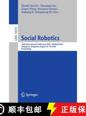 【3-4周达】Social Robotics : 16th International Conference, ICSR + BioMed 2024, Singapore, Singapore,... [9789819789627]