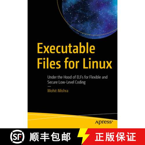 【3-4周达】Executable Files for Linux: Under the Hood of ELFs for Flexible and Secure Low-Level Codin... [9798868821530]