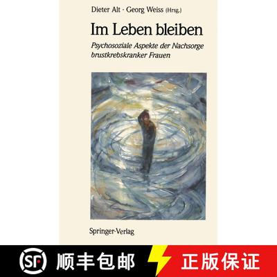 【3-4周达】Im Leben bleiben: Psychosoziale Aspekte der Nachsorge brustkrebskranker Frauen [9783540533917]