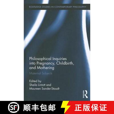 【3-4周达】精装 Philosophical Inquiries into Pregnancy, Childbirth, and Mothering : Maternal Subjects [9780415891875]