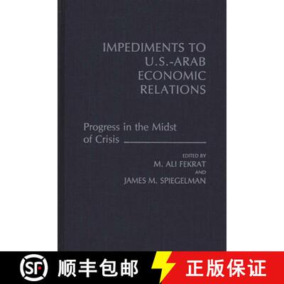 【3-4周达】Impediments to Us-Arab Economic Relations: Progress in the Midst of Crisis [9780275932503]