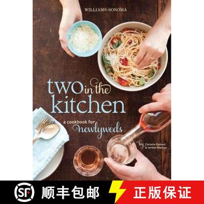 【3-4周达】Two in the Kitchen (Williams-Sonoma): A Cookbook for Newlyweds [9781616283797]