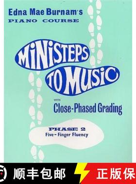 【3-4周达】Ministeps to Music with Close-Phased Grading: Phase 2, Five-finger Fluency (Piano Course) [9780711956834]