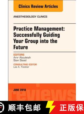 【3-4周达】Practice Management: Successfully Guiding Your Group Into the Future, an Issue of Anesthes... [9780323583909]