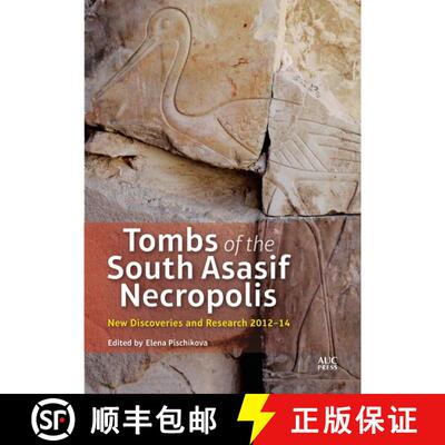 【3-4周达】Tombs of the South Asasif Necropolis : New Discoveries and Research 2012-2014 [9789774167249]