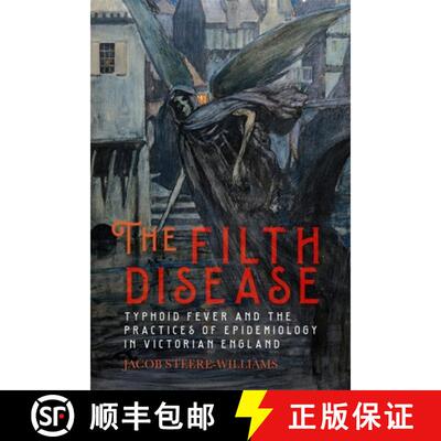 【3-4周达】The Filth Disease – Typhoid Fever and the Practices of Epidemiology in Victorian England [9781648250811]