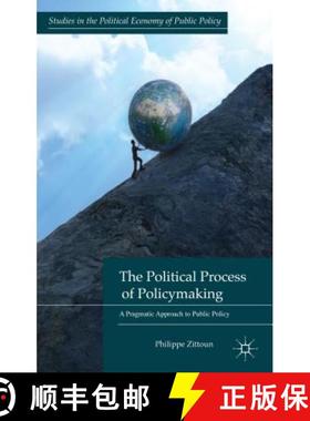 【3-4周达】The Political Process of Policymaking: A Pragmatic Approach to Public Policy [9781137347657]