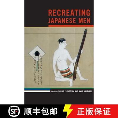 【3-4周达】Recreating Japanese Men: Volume 20 (First Edition) [9780520267381]