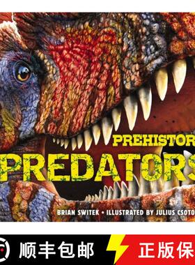 预订 Prehistoric Predators: The Biggest Carnivores of the Prehistoric World [9781604335521]