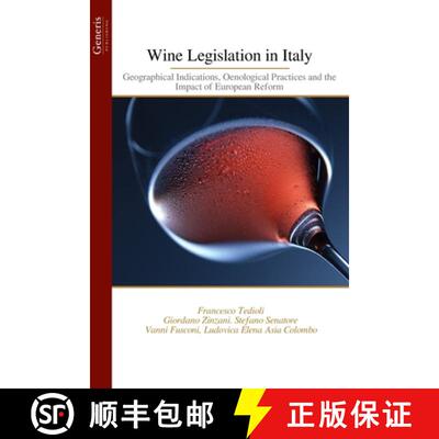 【3-4周达】Wine Legislation in Italy: Geographical Indications, Oenological Practices and the Impact ... [9798899661181]