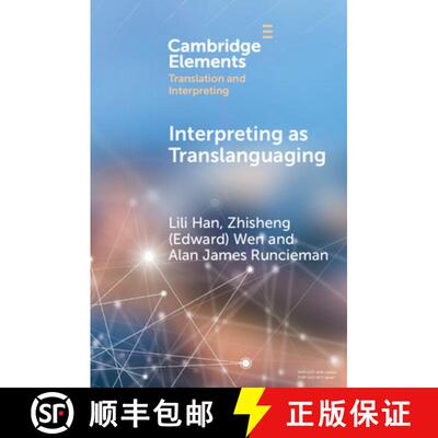 【3-4周达】Interpreting as Translanguaging: Theory, Research, and Practice [9781009375894]