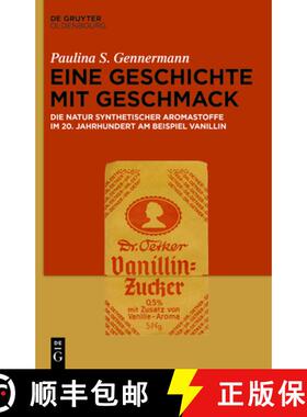 预订 Eine Geschichte Mit Geschmack: Die Natur Synthetischer Aromastoffe Im 20. Jahrhundert Am Beispie... [9783111189062]