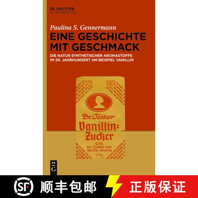 【3-4周达】Eine Geschichte Mit Geschmack: Die Natur Synthetischer Aromastoffe Im 20. Jahrhundert Am B... [9783111189062]