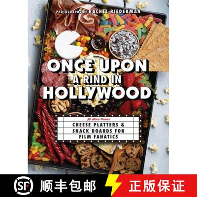 【3-4周达】精装 Once Upon a Rind in Hollywood: 50 Movie-Themed Cheese Platters and Snack Boards for F... [9781646044092]