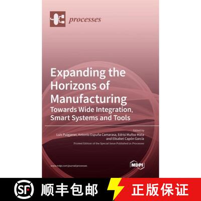 预订 Expanding the Horizons of Manufacturing: Towards Wide Integration, Smart Systems and Tools [9783036543611]