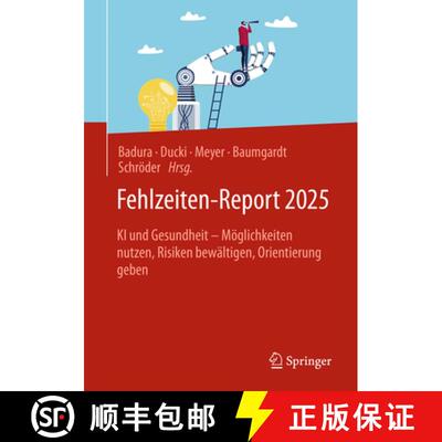 【3-4周达】Fehlzeiten-Report 2025: KI und Gesundheit - Möglichkeiten nutzen, Risiken bewältigen, Or... [9783662718841]