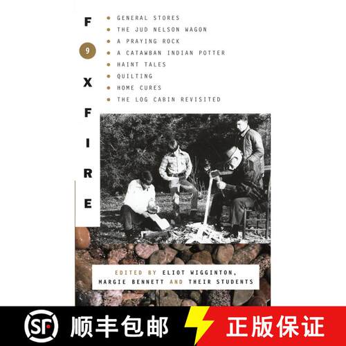【3-4周达】Foxfire 9: General Stores, The Jud Nelson Wagon, A Praying Rock, A Catawban Indian Potter,... [9780385177443]