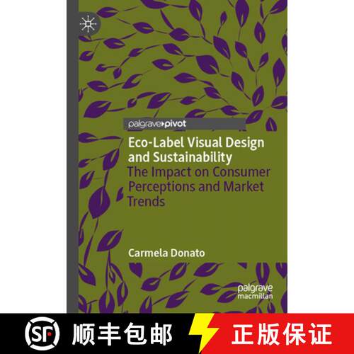 【3-4周达】Eco-Label Visual Design and Sustainability: The Impact on Consumer Perceptions and Market ... [9783031827631]