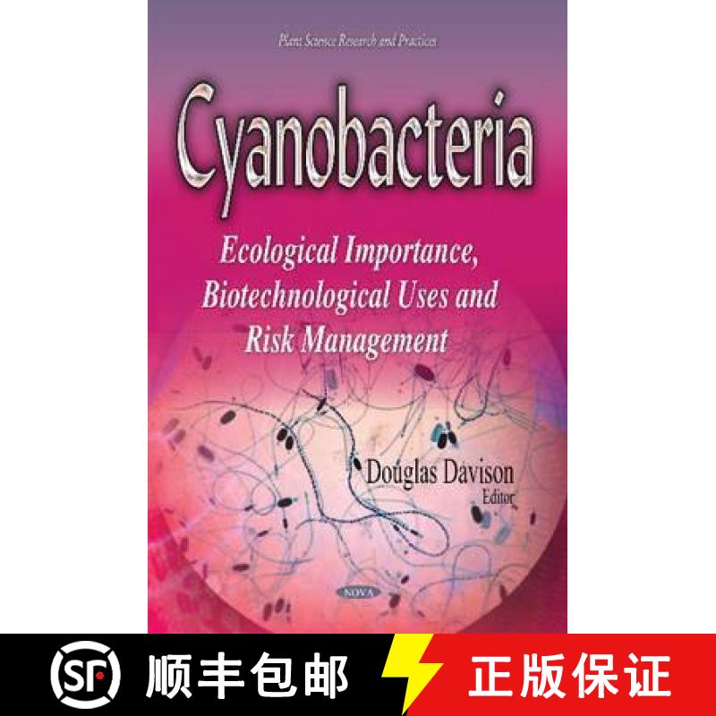 【3-4周达】Cyanobacteria: Ecological Importance, Biotechnological Uses and Risk Management [9781614709251]