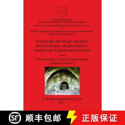 【3-4周达】Atti III Congresso Nazionale di Archeologia del Sottosuolo: Massa 5-7 Ottobre 2007. Archeo... [9781407307763]