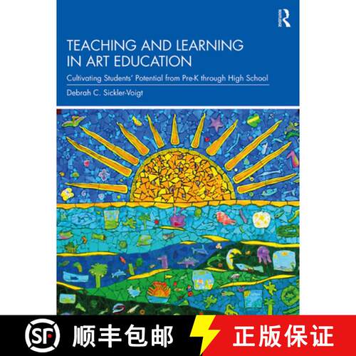 【3-4周达】Teaching and Learning in Art Education: Cultivating Students' Potential from Pre-K Through... [9781138549326]