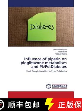 预订 Influence of Piperin on Pioglitazone Metabolism and Pk/Pd: Diabetes [9783659553011]