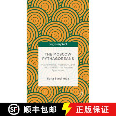 【3-4周达】The Moscow Pythagoreans: Mathematics, Mysticism, and Anti-Semitism in Russian Symbolism [9781137338273]