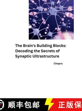 【3-4周达】The Brain's Building Blocks: Decoding the Secrets of Synaptic Ultrastructure [9783384251923]