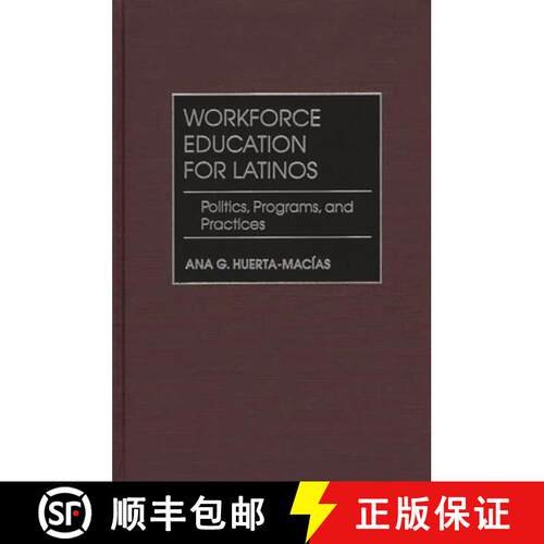 【3-4周达】精装 Workforce Education for Latinos: Politics, Programs, and Practices [9780897898089]