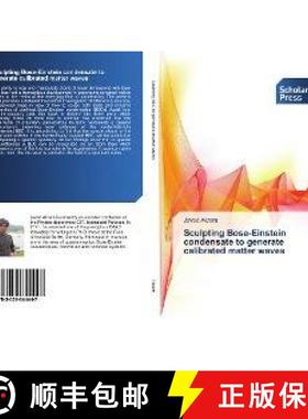 预订 Sculpting Bose-Einstein condensate to generate calibrated matter waves [9783659844447]