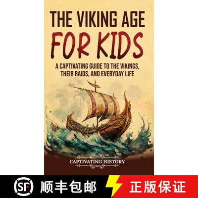【3-4周达】The Viking Age for Kids: A Captivating Guide to the Vikings, Their Raids, and Everyday Life [9781637168172]