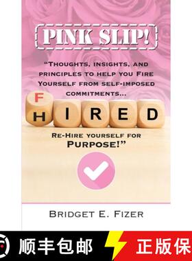 【3-4周达】PINK SLIP! Thoughts, Insights, and Principles to Help YOU Fire Yourself from Self-Imposed ... [9798888312766]