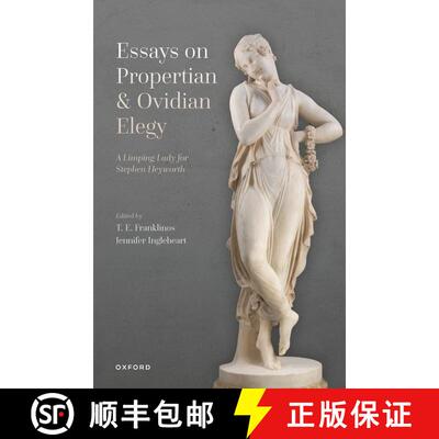 【3-4周达】Essays on Propertian and Ovidian Elegy: A Limping Lady for Stephen Heyworth [9780198908111]