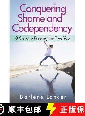 【3-4周达】Conquering Shame and Codependency: 8 Steps to Freeing the True You [9781616495336]
