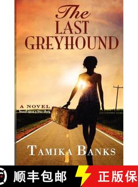 预订 The Last Greyhound: A Young Woman's Journey to Self Identity and Love [9780983347002]