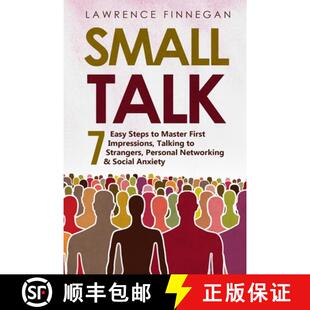 【3-4周达】Small Talk: 7 Easy Steps to Master First Impressions, Talking to Strangers, Personal Netwo... [9781088196083]