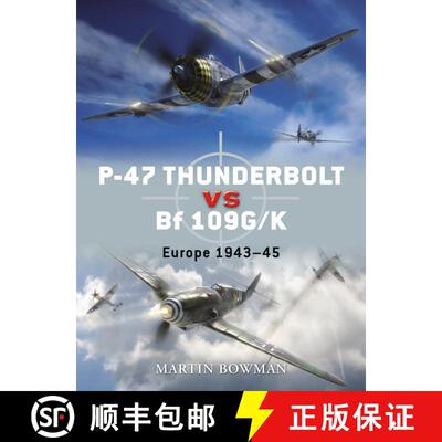 【3-4周达】P-47 Thunderbolt vs Bf 109G/K: Europe 1943–45 [9781846033155]