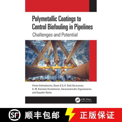【3-4周达】Polymetallic Coatings to Control Biofouling in Pipelines: Challenges and Potential [9781032044897]
