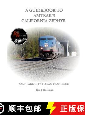 【3-4周达】A Guidebook to Amtrak's(r) California Zephyr: Salt Lake City to San Francisco [9781365394379]