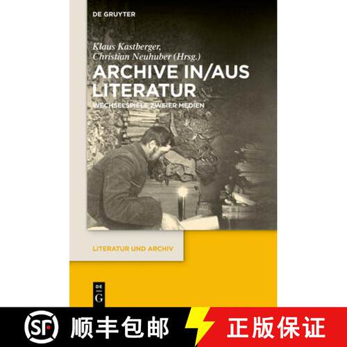【3-4周达】精装 Archive in/aus Literatur – Wechselspiele zweier Medien [9783110742275]