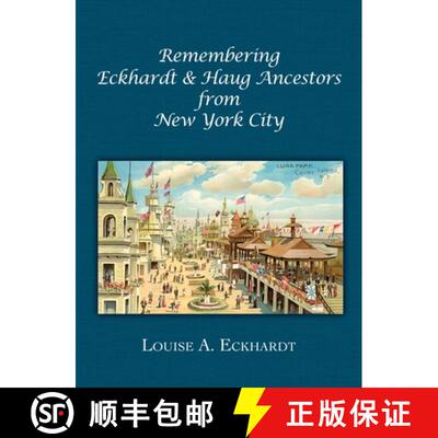 【3-4周达】精装 Remembering Eckhardt & Haug Ancestors from New York City [9781935052937]